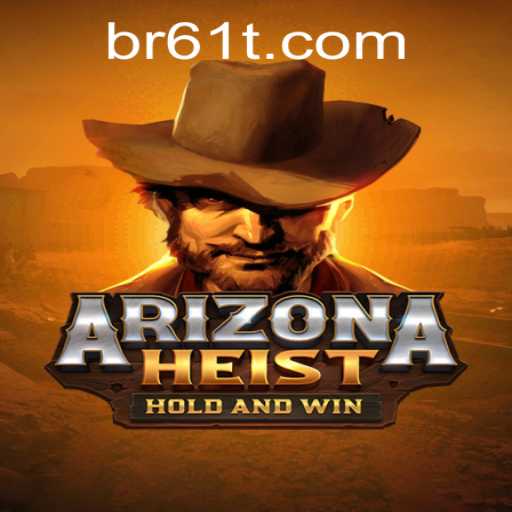 ArizonaHeist: An Exciting Game Adventure